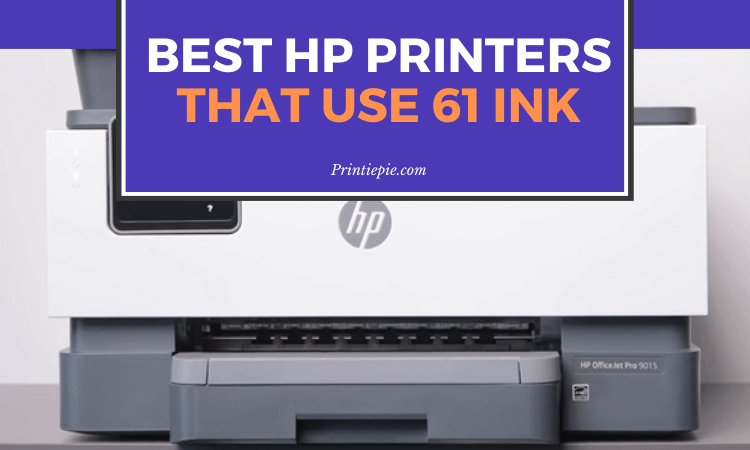 Best HP Printers That Use 61 Ink